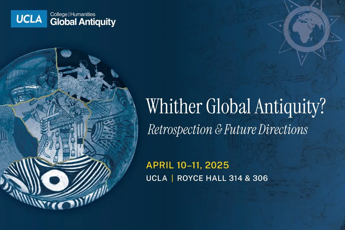 Whither Global Antiquity? Retrospection & Future Directions, April 10-11, 2025.