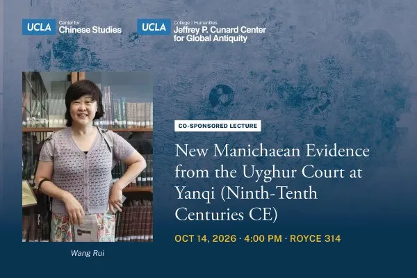 Co-Sponsored Lecture featuring Wang Rui - New Manichaean Evidence from the Uyghur Court at Yanqi (Ninth-Tenth Centuries CE)