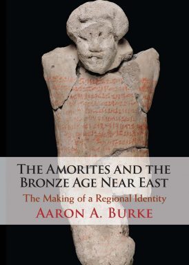 The Amorites and the Bronze Age Near East: The Making of a Regional Identity book cover