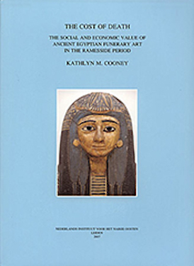 The Cost of Death: The Social and Economic Value of Ancient Egyptian Funerary Art in the Ramesside Period book cover