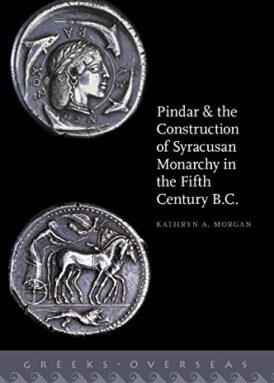 Pindar and the Construction of Syracusan Monarchy in the Fifth Century B.C. book cover
