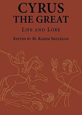 Cyrus the Great: Life and Lore book cover